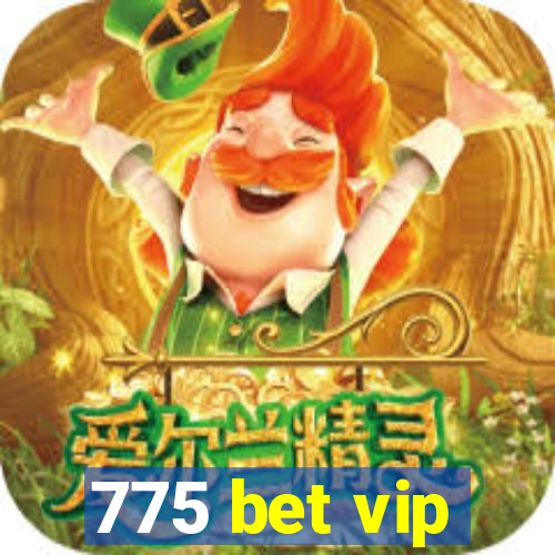 775 bet vip